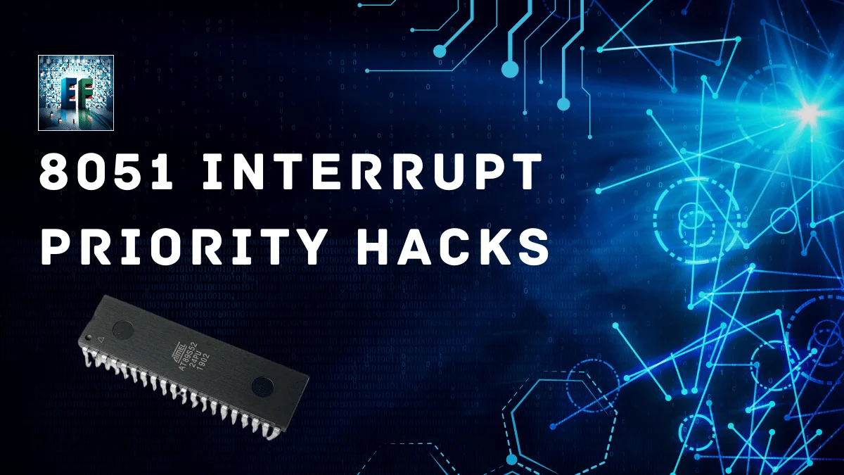 Ten 8051 Interrupt Priority Hacks You Need to Know Now 1 You are currently viewing Ten 8051 Interrupt Priority Hacks You Need to Know Now
