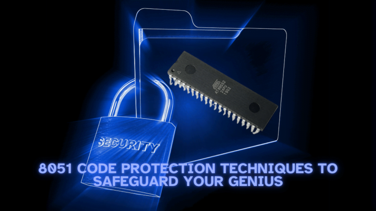 10 8051 Code Protection Techniques to Safeguard Your Genius 7 Code Protection Techniques